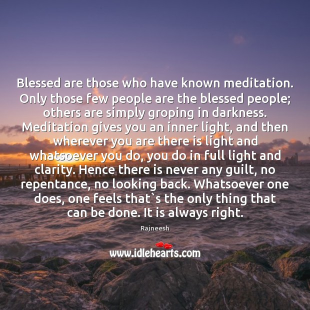 Blessed are those who have known meditation. Only those few people are Image
