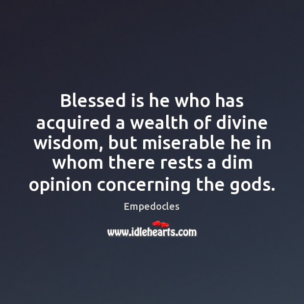 Blessed is he who has acquired a wealth of divine wisdom, but Image