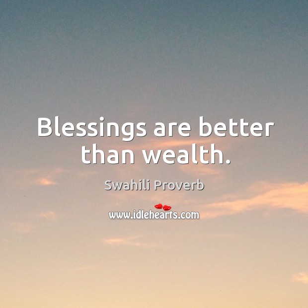 Blessings are better than wealth. Swahili Proverbs Image