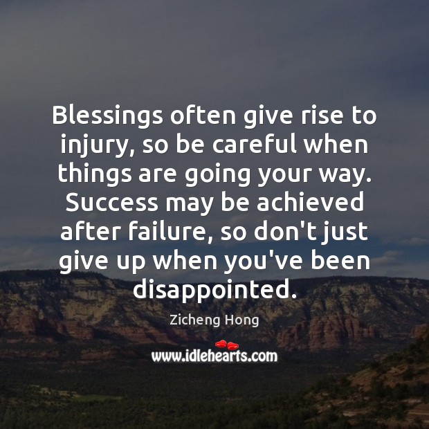 Blessings often give rise to injury, so be careful when things are Image