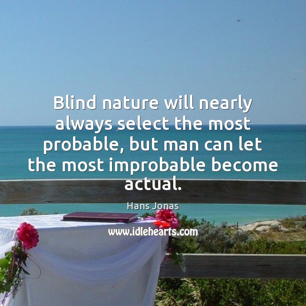 Blind nature will nearly always select the most probable, but man can Image