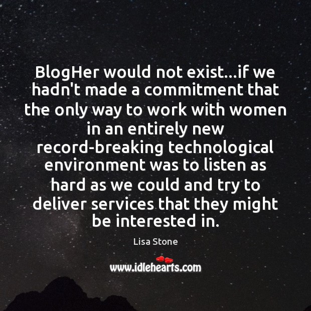 BlogHer would not exist…if we hadn’t made a commitment that the Environment Quotes Image