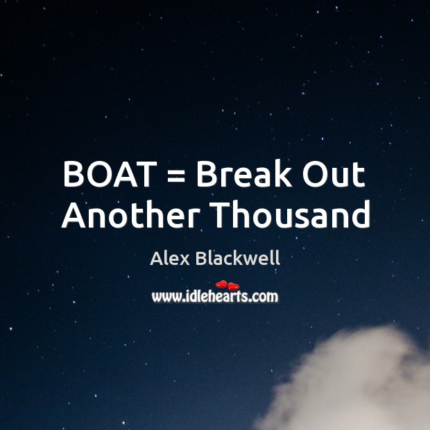 BOAT = Break Out Another Thousand Image
