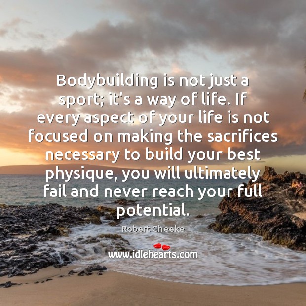Bodybuilding is not just a sport; it’s a way of life. If Robert Cheeke Picture Quote