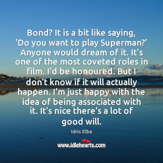 Bond? It is a bit like saying, ‘Do you want to play Image