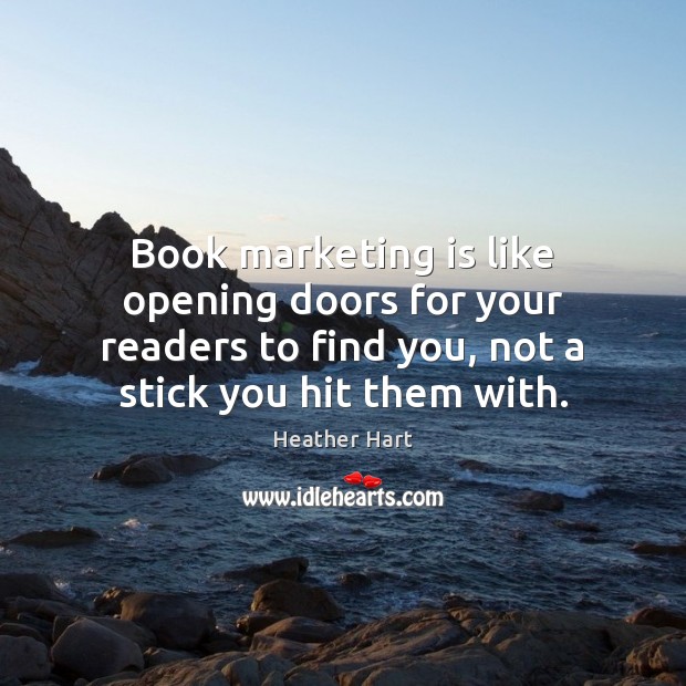 Book marketing is like opening doors for your readers to find you, Marketing Quotes Image