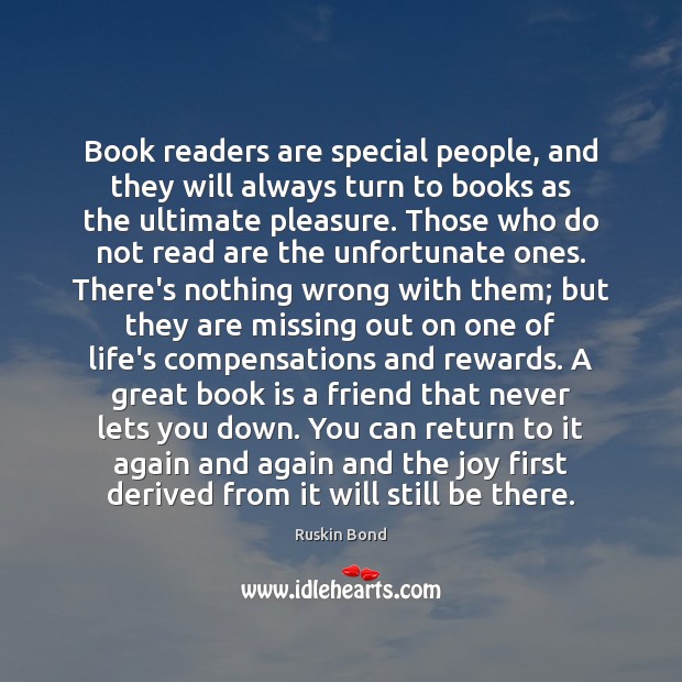 Book readers are special people, and they will always turn to books Ruskin Bond Picture Quote