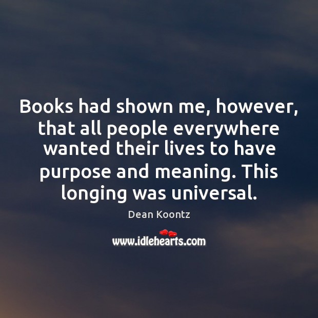 Books had shown me, however, that all people everywhere wanted their lives Image