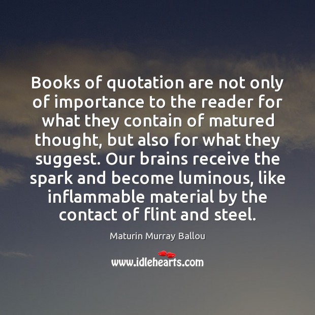 Books of quotation are not only of importance to the reader for Maturin Murray Ballou Picture Quote