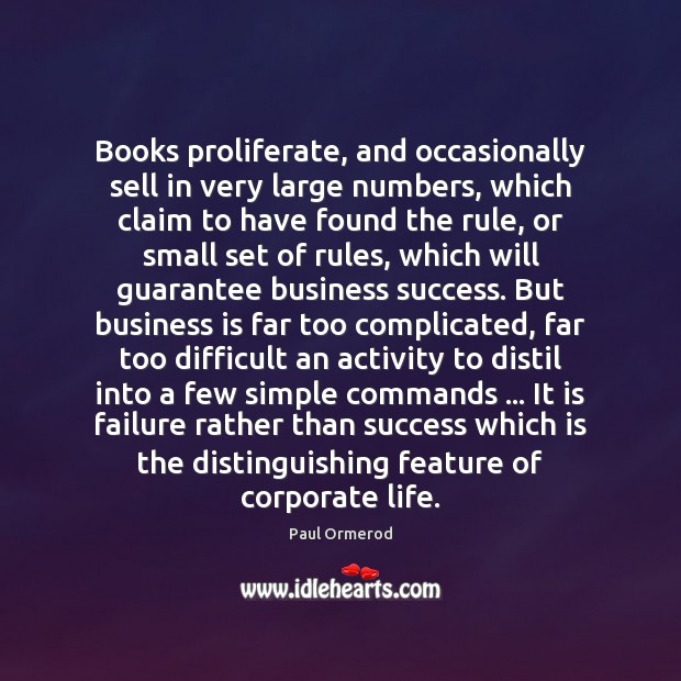 Books proliferate, and occasionally sell in very large numbers, which claim to Paul Ormerod Picture Quote