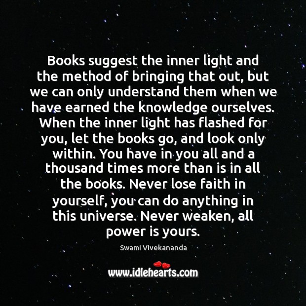 Books suggest the inner light and the method of bringing that out, Power Quotes Image