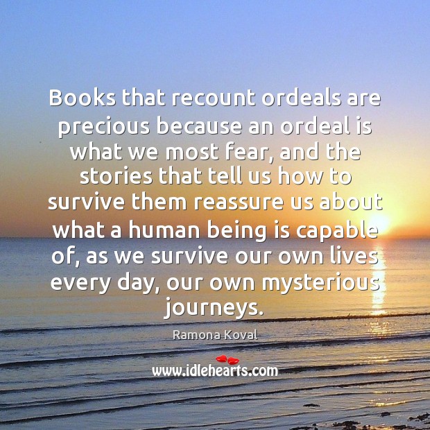 Books that recount ordeals are precious because an ordeal is what we Image