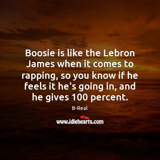 Boosie is like the Lebron James when it comes to rapping, so Image