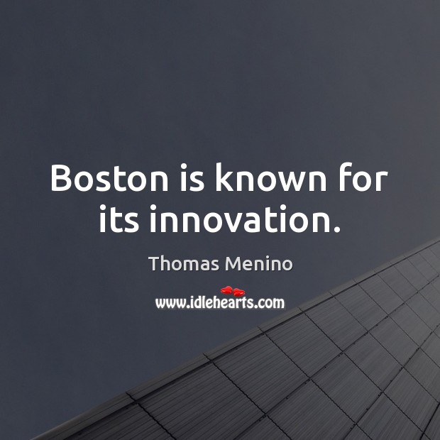 Boston is known for its innovation. Image