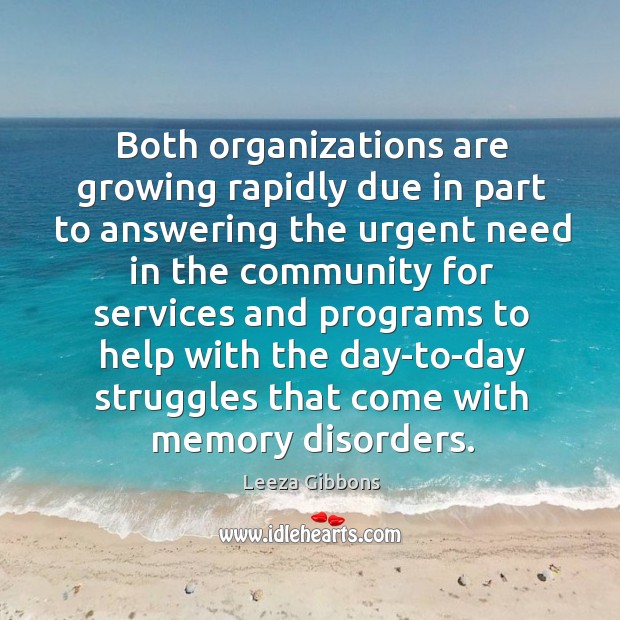 Both organizations are growing rapidly due in part to answering the urgent need in the Leeza Gibbons Picture Quote