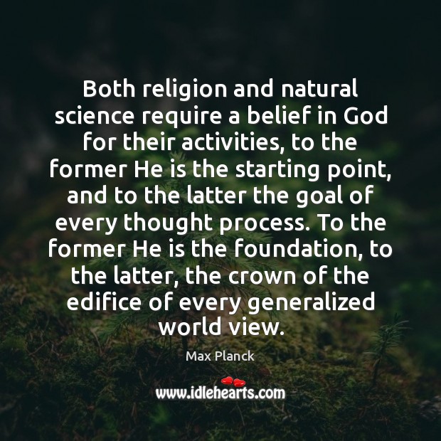 Both religion and natural science require a belief in God for their Image