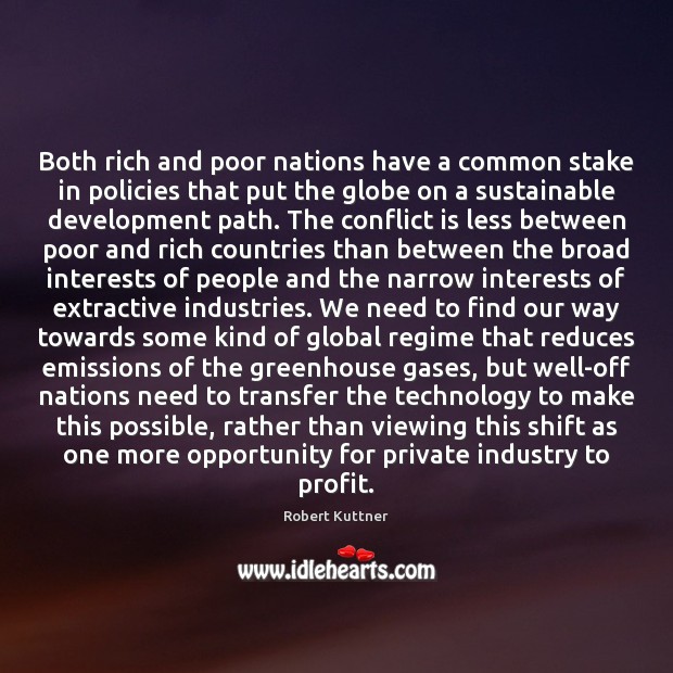 Both rich and poor nations have a common stake in policies that Opportunity Quotes Image