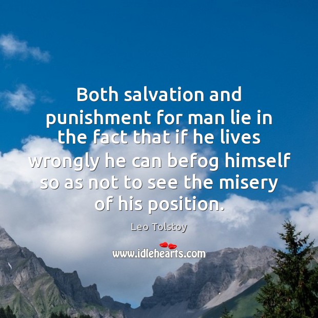 Both salvation and punishment for man lie in the fact that if Lie Quotes Image