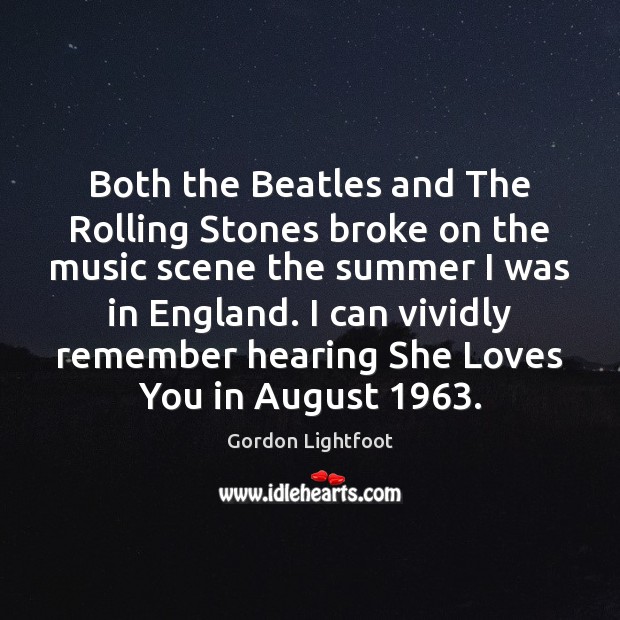 Both the Beatles and The Rolling Stones broke on the music scene Summer Quotes Image