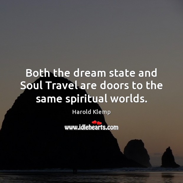 Both the dream state and Soul Travel are doors to the same spiritual worlds. Image
