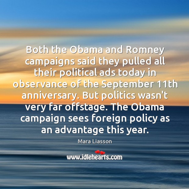 Both the Obama and Romney campaigns said they pulled all their political Image