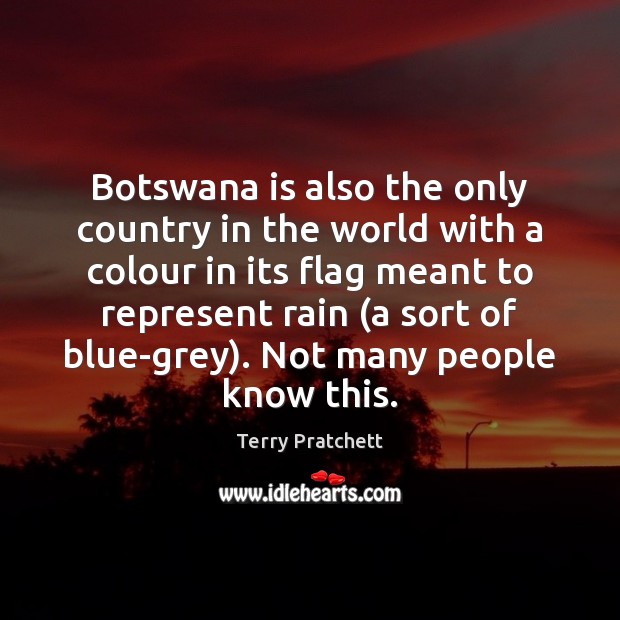Botswana is also the only country in the world with a colour Image