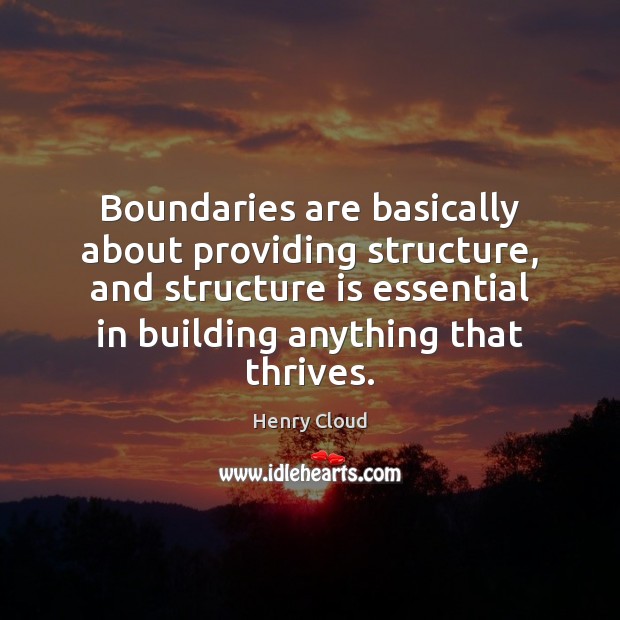 Boundaries are basically about providing structure, and structure is essential in building Image