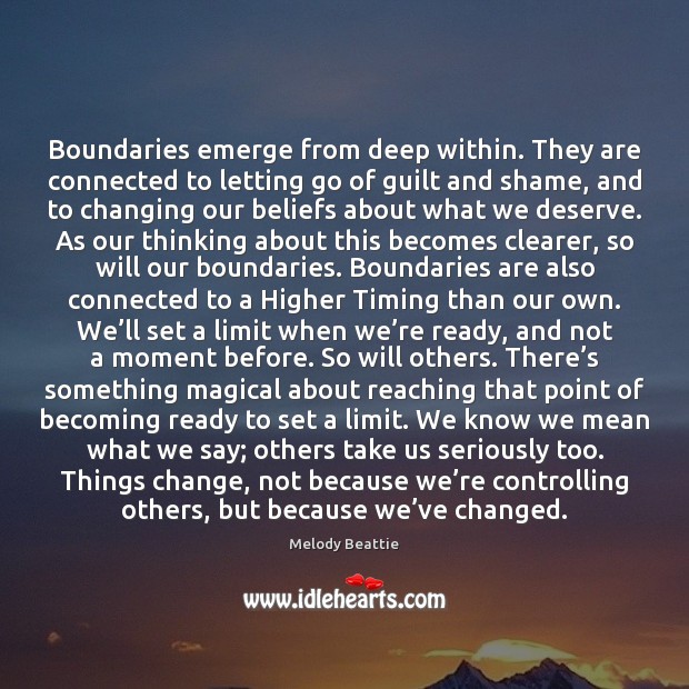 Boundaries emerge from deep within. They are connected to letting go of Image
