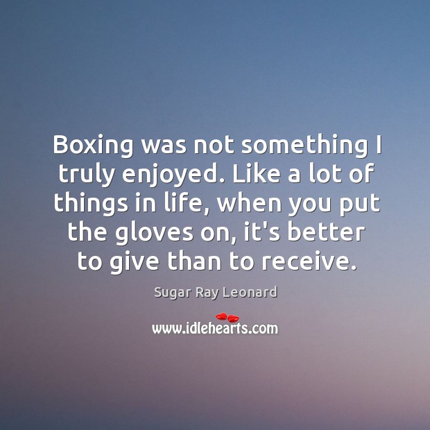 Boxing was not something I truly enjoyed. Like a lot of things Image