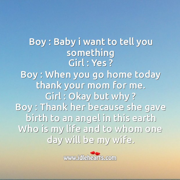 Boy : baby I want to tell you something Earth Quotes Image