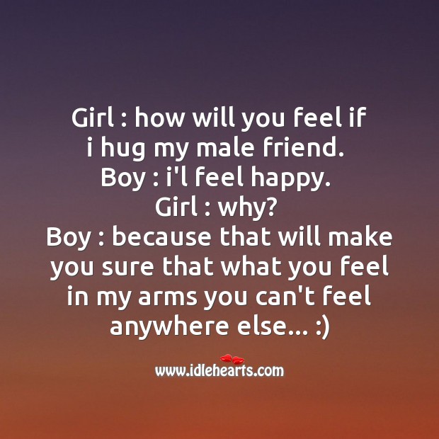 Boy to girl what you feel in my arms you can’t feel anywhere else. Love Messages Image
