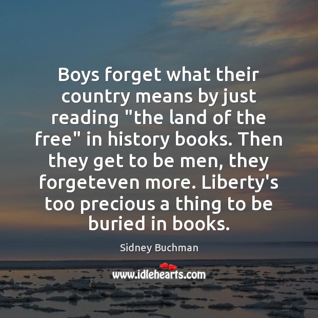 Boys forget what their country means by just reading “the land of Sidney Buchman Picture Quote