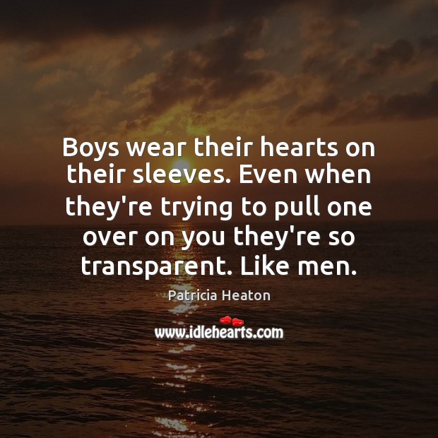 Boys wear their hearts on their sleeves. Even when they’re trying to Image