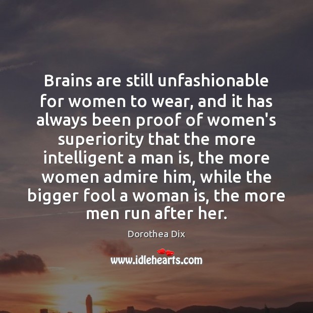 Brains are still unfashionable for women to wear, and it has always Image