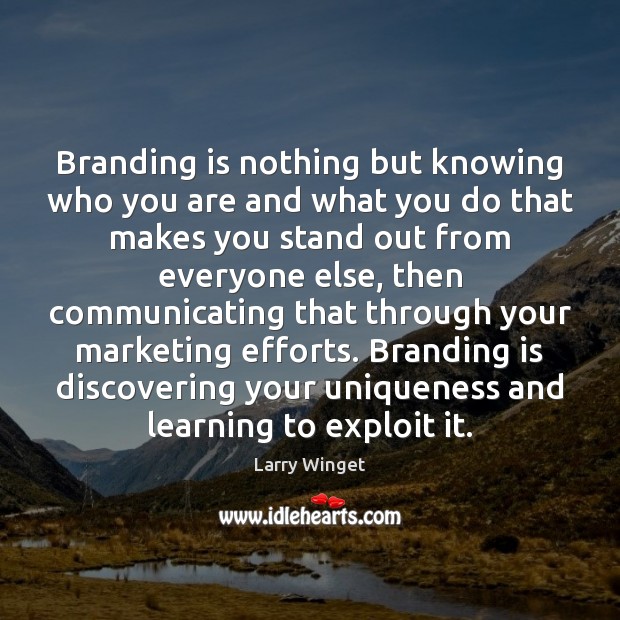 Branding is nothing but knowing who you are and what you do Larry Winget Picture Quote