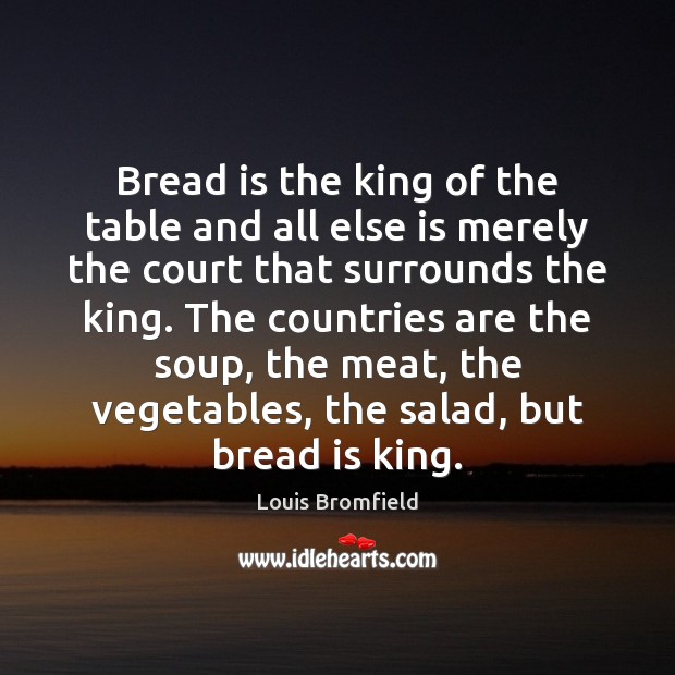 Bread is the king of the table and all else is merely Image