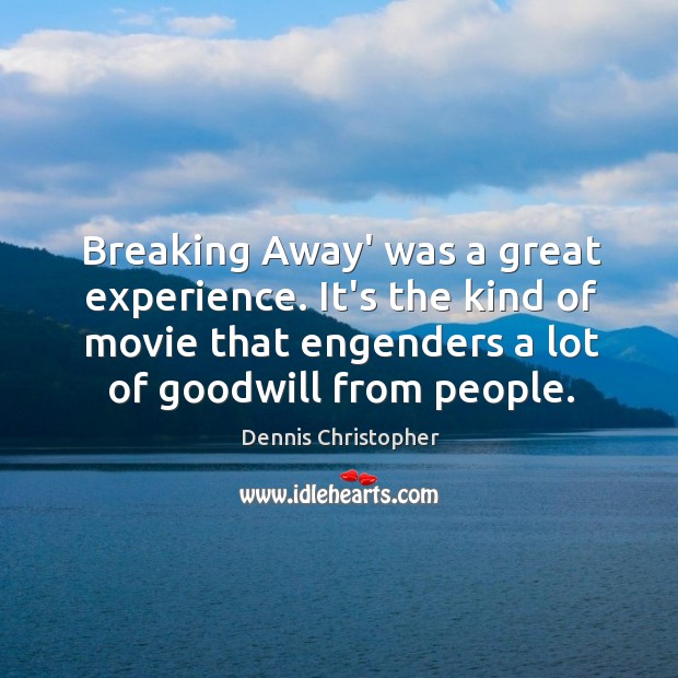 Breaking Away’ was a great experience. It’s the kind of movie that Image