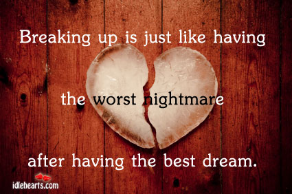 Breaking up is just like having the worst nightmare Image