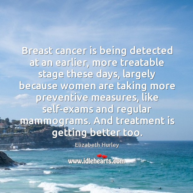 Breast cancer is being detected at an earlier, more treatable stage these Image
