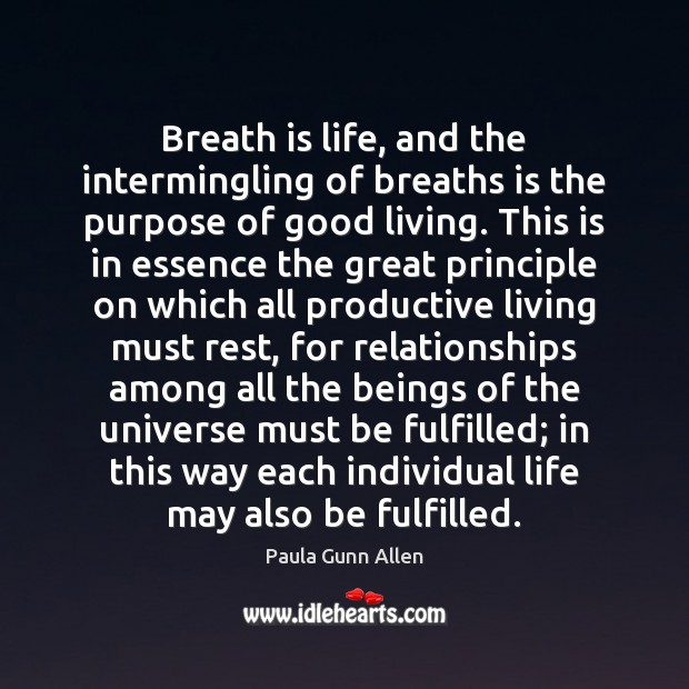 Breath is life, and the intermingling of breaths is the purpose of Paula Gunn Allen Picture Quote