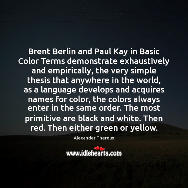 Brent Berlin and Paul Kay in Basic Color Terms demonstrate exhaustively and Image