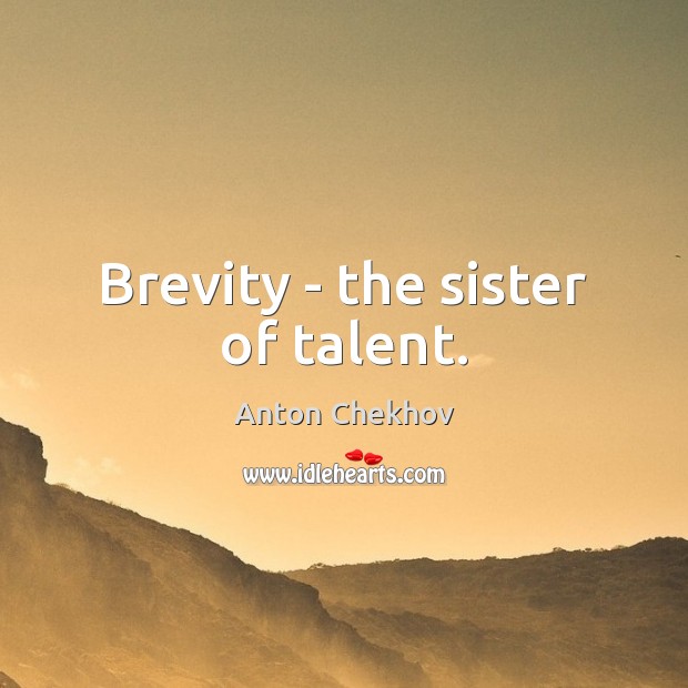 Brevity – the sister of talent. Image