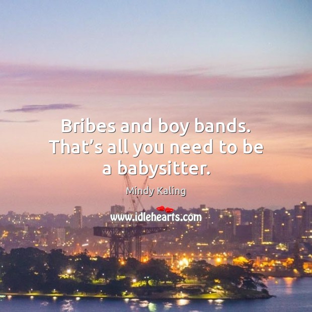 Bribes and boy bands. That’s all you need to be a babysitter. Image