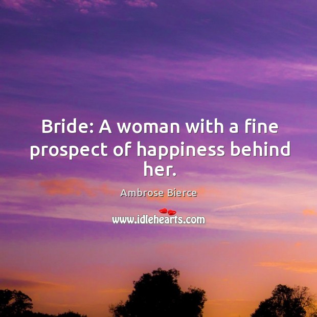 Bride: a woman with a fine prospect of happiness behind her. Image