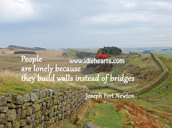 Build bridges instead of walls. Lonely Quotes Image