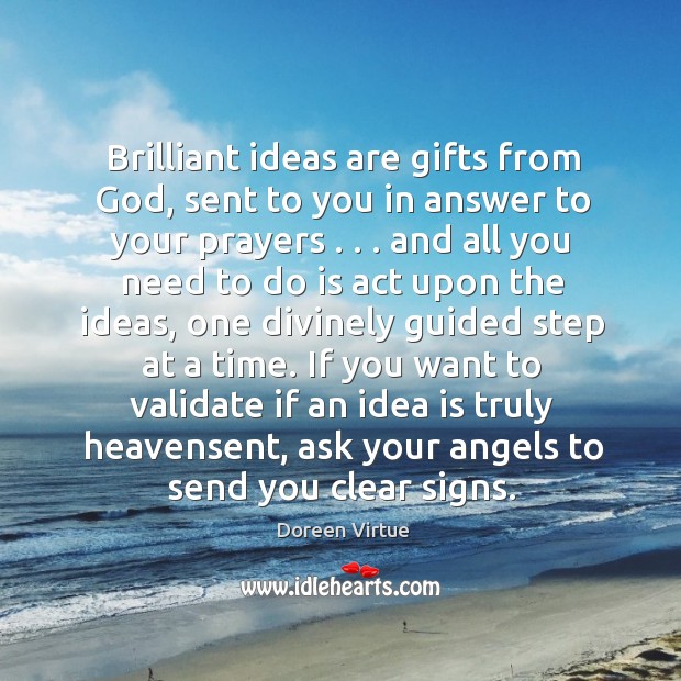 Brilliant ideas are gifts from God, sent to you in answer to Image