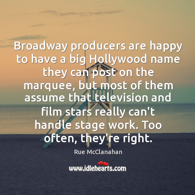 Broadway producers are happy to have a big Hollywood name they can Rue McClanahan Picture Quote