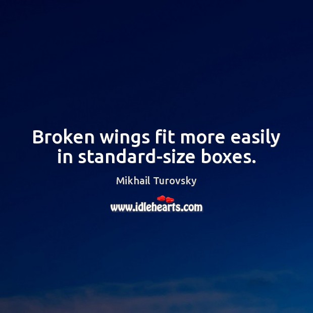 Broken wings fit more easily in standard-size boxes. Image