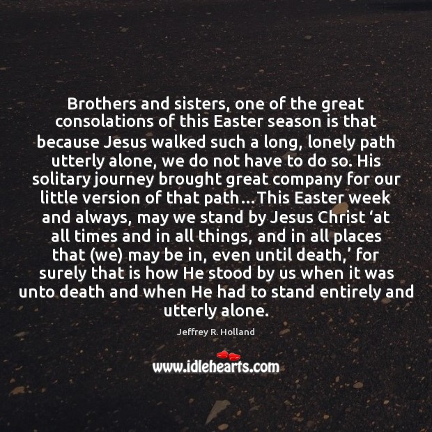 Brothers and sisters, one of the great consolations of this Easter season Easter Quotes Image