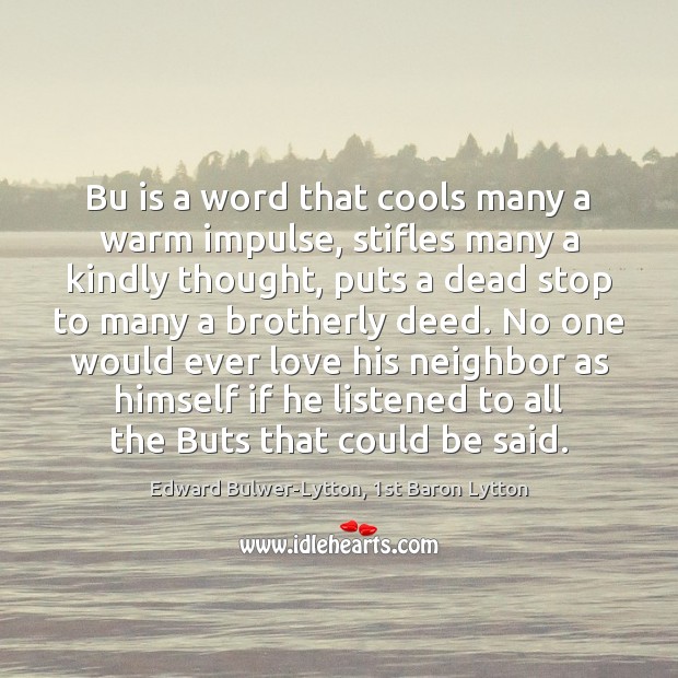 Bu is a word that cools many a warm impulse, stifles many Edward Bulwer-Lytton, 1st Baron Lytton Picture Quote